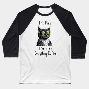 Everything's Fine Baseball T-Shirt